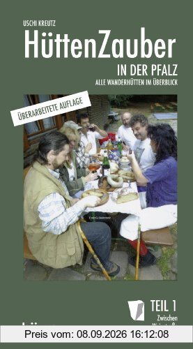 Hüttenzauber in der Pfalz - Alle Wanderhütten im Überblick, Teil 1: Zwischen Weinstraße und Pfälzerwald