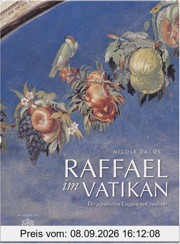 Raffael im Vatikan: Die päpstlichen Loggien neu entdeckt