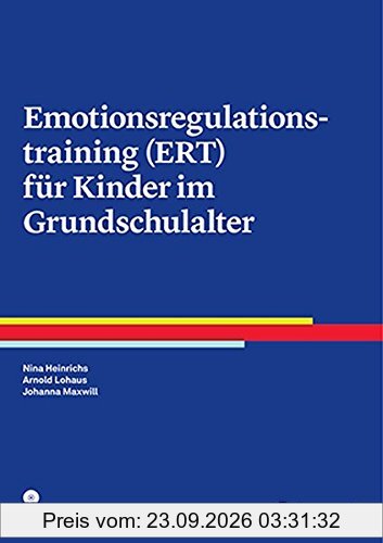 Emotionsregulationstraining (ERT) für Kinder im Grundschulalter (Therapeutische Praxis)