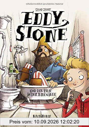 Eddy Stone und der Pirat in der Badewanne: Band 1