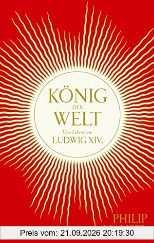 König der Welt: Das Leben von Ludwig XIV. | Mitreißend erzählt und opulent ausgestattet