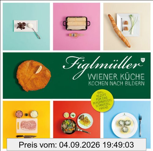 Figlmüller - Wiener Küche: Kochen nach Bildern