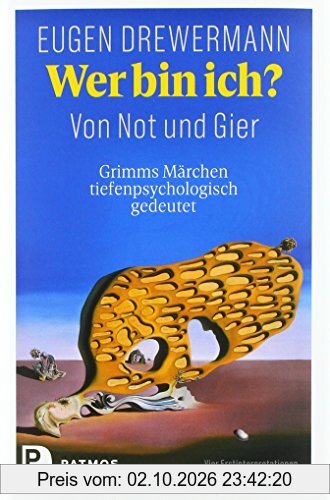 Wer bin ich? Von Not und Gier: Grimms Märchen tiefenpsychologisch gedeutet. Vier Erstinterpretationen