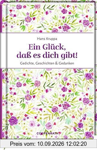 Ein Glück, daß es dich gibt: Gedichte, Geschichten & Gedanken (Edizione)