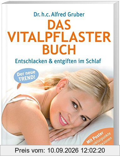 Das Vitalpflaster Buch: Entschlacken und Entgiften im Schlaf
