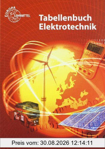 Tabellenbuch Elektrotechnik: Tabellen - Formeln - Normenanwendungen