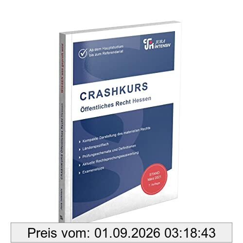 CRASHKURS Öffentliches Recht - Hessen: Länderspezifisch - Ab dem Hauptstudium bis zum Referendariat (Crashkurs: Länderspezifisch - Für Examenskandidaten und Referendare)