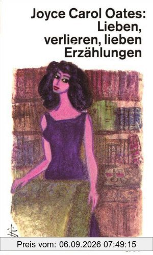 Lieben, verlieren, lieben: Erzählungen