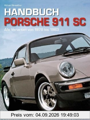 Handbuch Porsche 911 SC: Alle Varianten von 1978 bis 1983