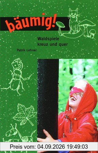 bäumig! - Waldspiele kreuz und quer