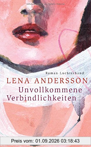 Unvollkommene Verbindlichkeiten: Roman