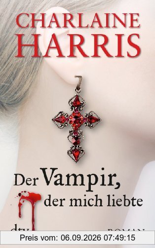 Der Vampir, der mich liebte: Roman