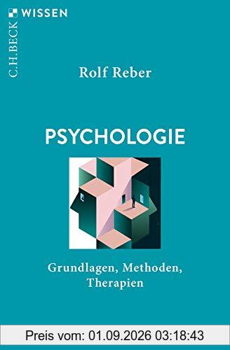 Psychologie: Grundlagen, Methoden, Therapien (Beck'sche Reihe)