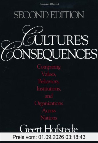Culture's Consequences: Comparing Values, Behaviors, Institutions and Organizations Across Nations