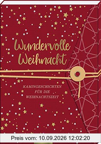 Wundervolle Weihnacht: Kamingeschichten für die Weihnachtszeit