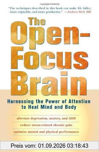 The Open-Focus Brain: Harnessing the Power of Attention to Heal Mind and Body (Book & CD)