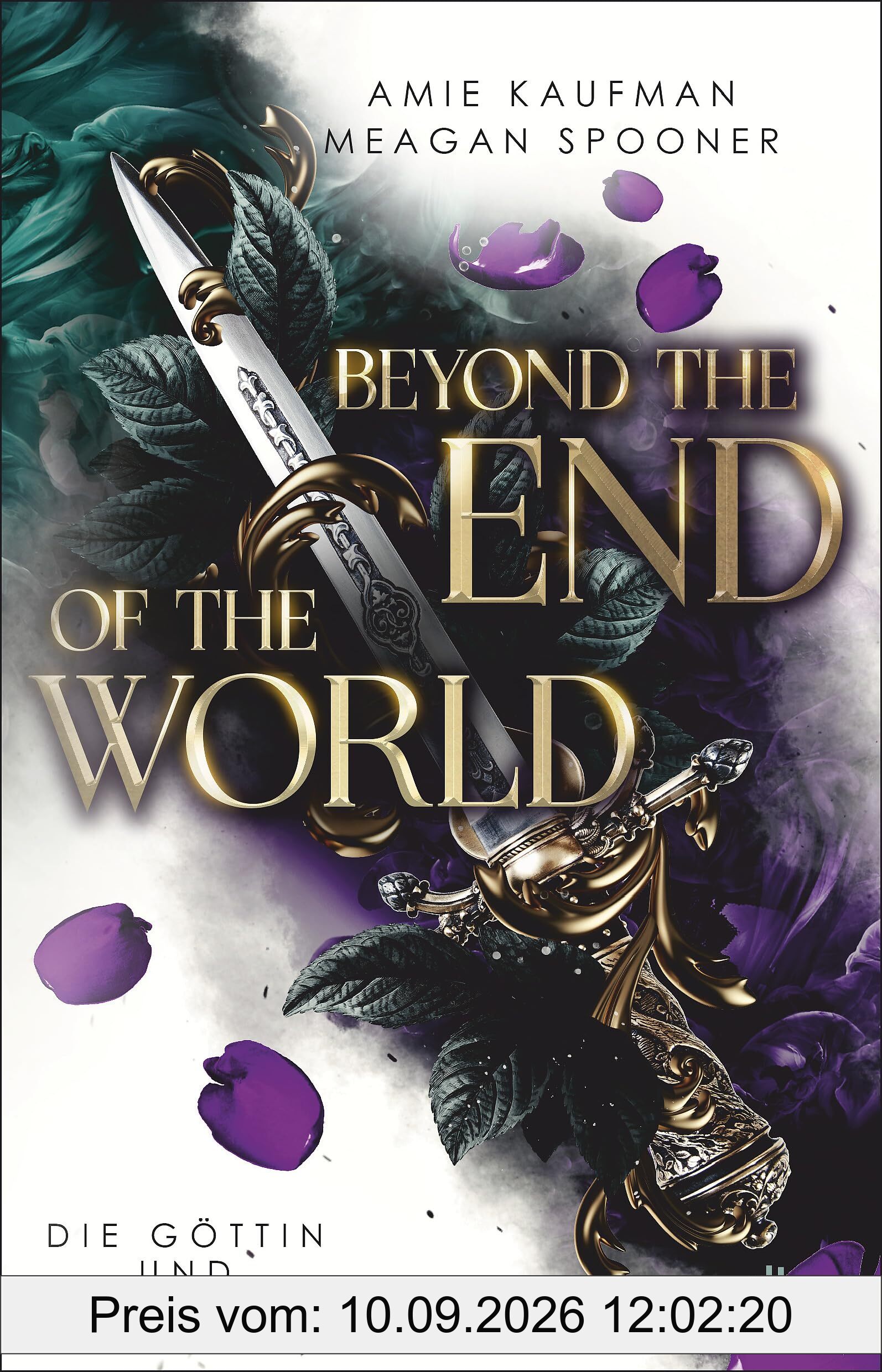 Beyond the End of the World – Die Göttin und der Prinz: Fesselndes Fantasy-Reihenfinale der Bestsellerautorinnen (Die Göttin und der Prinz Reihe, Band 2)
