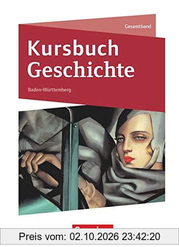 Kursbuch Geschichte - Baden-Württemberg - Neue Ausgabe - Gesamtband: Schülerbuch