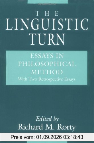 The Linguistic Turn: Essays in Philosophical Method