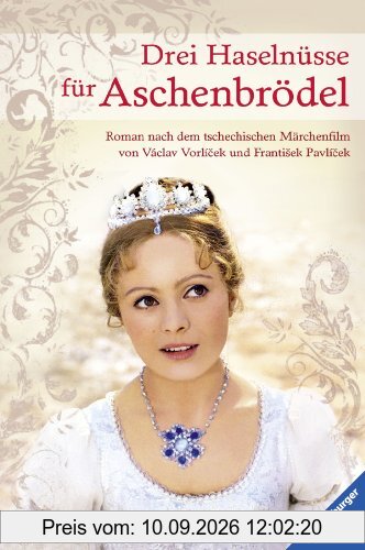 Drei Haselnüsse für Aschenbrödel: Roman nach der tschechischen Märchenfilm von Václav und Frantisek Pavlicek
