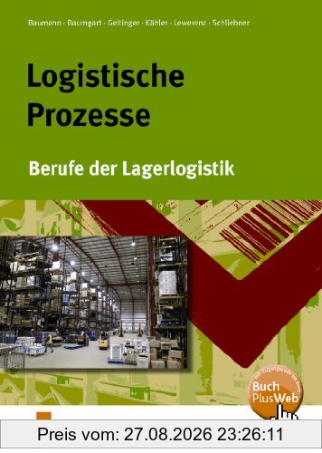 Logistische Prozesse. Berufe der Lagerlogistik (Lehr-/Fachbuch)