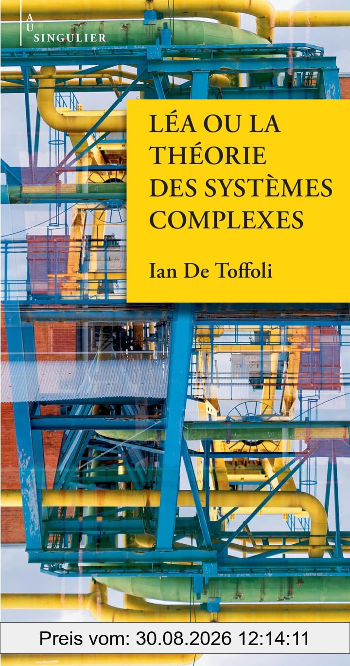 Léa ou La théorie des systèmes complexes