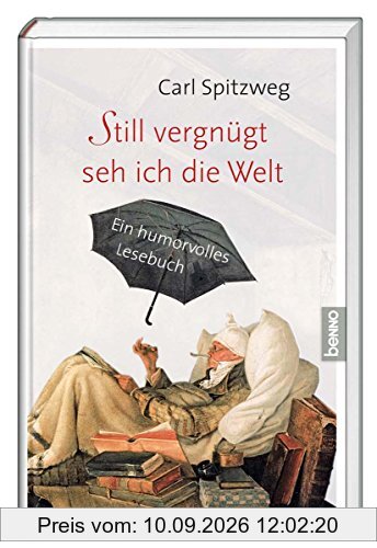 Still vergnügt seh ich die Welt: Ein humorvolles Lesebuch