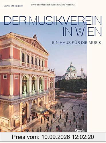 Der Musikverein in Wien: Ein Haus für die Musik