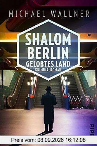 Shalom Berlin – Gelobtes Land (Alain-Liebermann-Reihe 3): Kriminalroman
