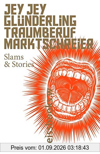 Traumberuf Marktschreier: Slams & Stories