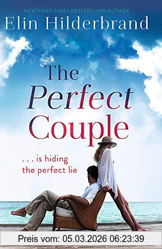 Elin Hilderbrand The Perfect Couple, Are They Hiding The Perfect Lie? A Deliciously Suspenseful Read For Summer 2019