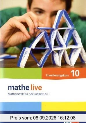 Mathe Live. Mathematik für Sekundarstufe I. Neubearbeitung. Arbeitsheft Erweiterungskurs 10. Schuljahr