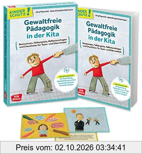 Kinderschutz: Gewaltfreie Pädagogik in der Kita: Basiswissen, Fallbeispiele, Reflexionsfragen und Checklisten für Team- und Elternarbeit. …