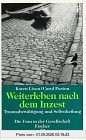 Weiterleben nach dem Inzest: Traumabewältigung und Selbstheilung