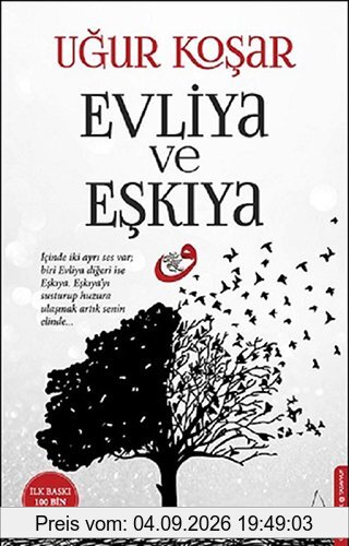 Evliya ve Eskiya: Icinde iki ayri ses var; biri Evliya digeri Eskiya. Eskiyayi susturup huzura ulasmak senin elinde