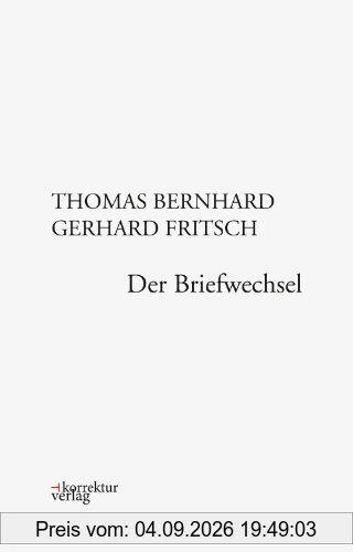 Thomas Bernhard, Gerhard Fritsch: Der Briefwechsel