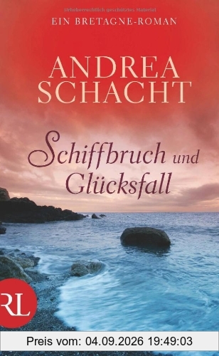Schiffbruch und Glücksfall: Ein Bretagne-Roman