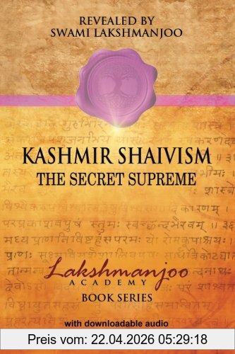 Swami Lakshmanjoo Kashmir Shaivism, The Secret Supremef (Lakshmanjoo Academy Book Series)