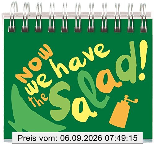 Now we have the salad!: Mit 24 Postkarten zum Heraustrennen