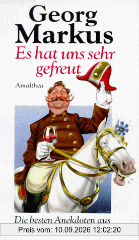 Es hat uns sehr gefreut. Die besten Anekdoten aus Österreich