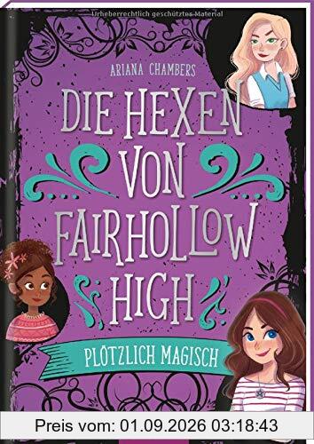 Die Hexen von Fairhollow High - Plötzlich magisch
