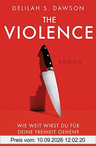 The Violence – Wie weit wirst du für deine Freiheit gehen?: Roman