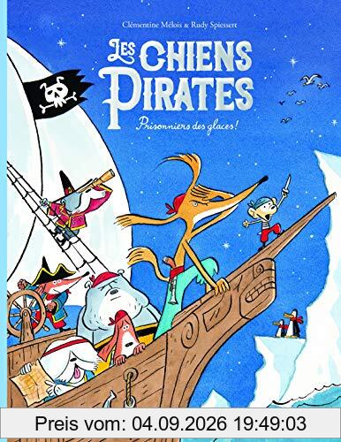 Les chiens pirates. Prisonniers des glaces !