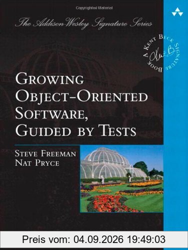 Growing Object-Oriented Software, Guided by Tests (Beck Signature)