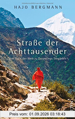 Straße der Achttausender: Vom Dach der Welt zu Darjeelings Teegärten