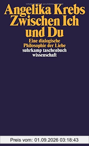 Zwischen Ich und Du: Eine dialogische Philosophie der Liebe (suhrkamp taschenbuch wissenschaft)