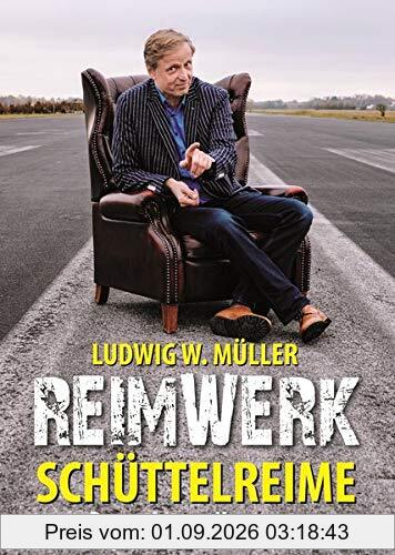 Reimwerk: Schüttelreime - Dramolette - Kurztexte
