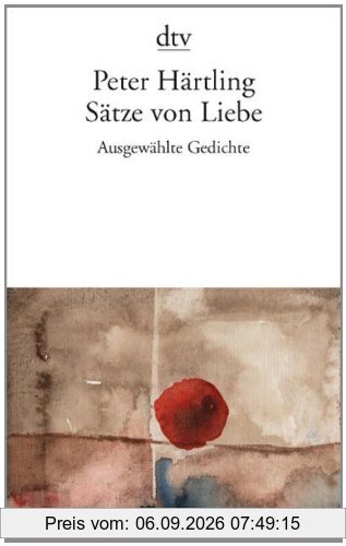 Sätze von Liebe: Ausgewählte Gedichte