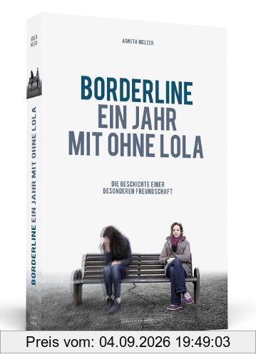 Borderline - Ein Jahr mit ohne Lola - Die Geschichte einer besonderen Freundschaft