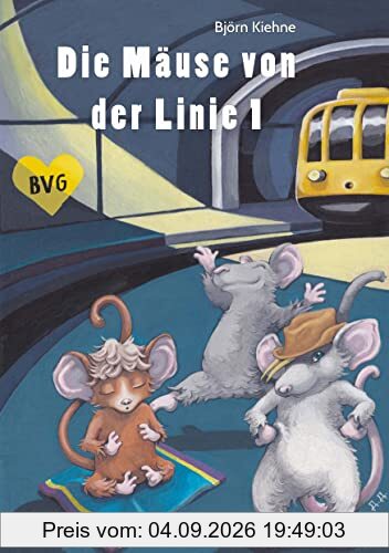 Die Mäuse von der Linie 1: Ein Berlin-Märchen mit Tiefgang (Edition Ilsestein)